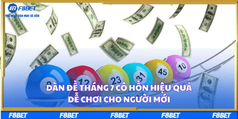 Dàn đề tháng 7 cô hồn hiệu quả, dễ chơi cho người mới